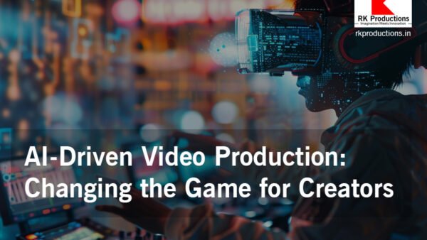 AI-Driven Video Production - RK Productions