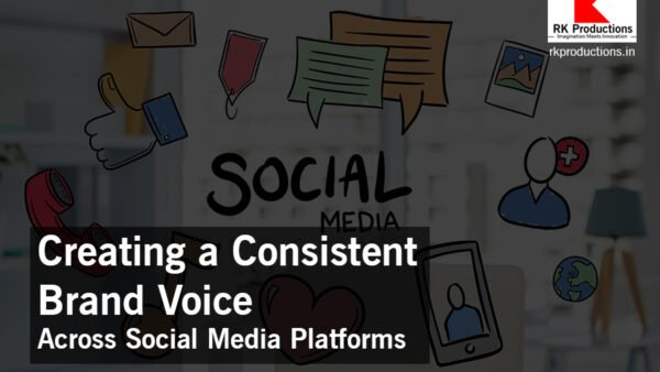 Creating a Consistent Brand Voice Across Social Media Platforms