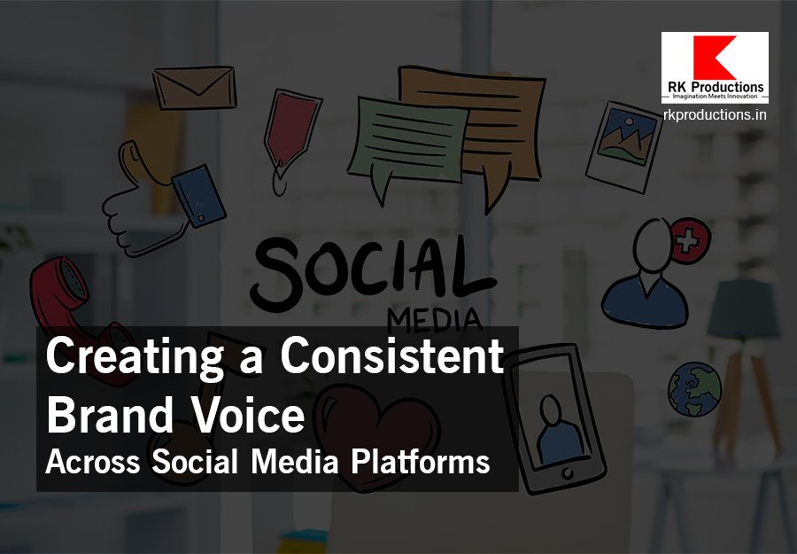 Creating a Consistent Brand Voice Across Social Media Platforms