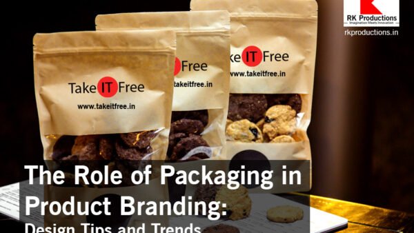 The Role of Packaging in Product Branding RK Productions