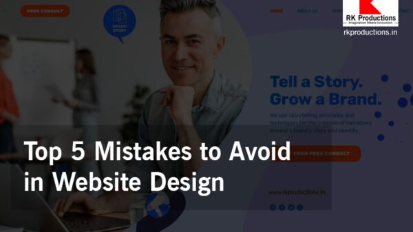 Top 5 Mistakes to Avoid in Website Design RK Productions