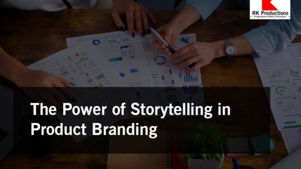 The Power of Storytelling in Product Branding