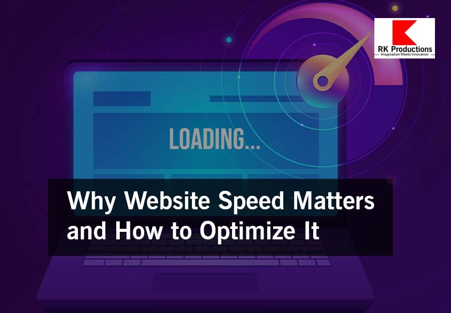 Why Website Speed Matters and How to Optimize It